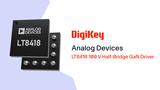LT8418 100 V Half-Bridge GaN Driver from Analog Devices PIO | DigiKey