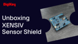 XENSIV Sensor Shield - Unboxing | DigiKey XENSIV Sensor Shield - Unboxing | DigiKey