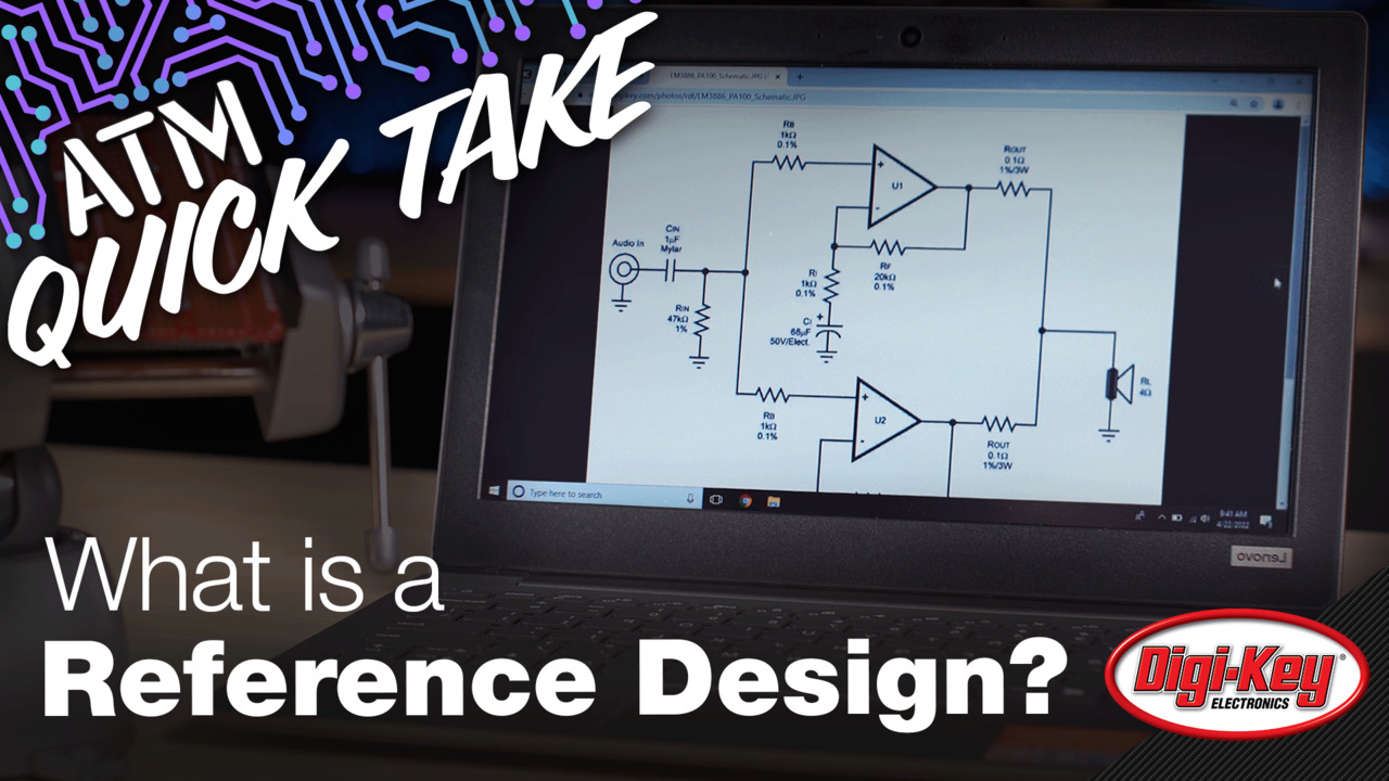 What is a Reference Design? – ATM Quick Take | DigiKey