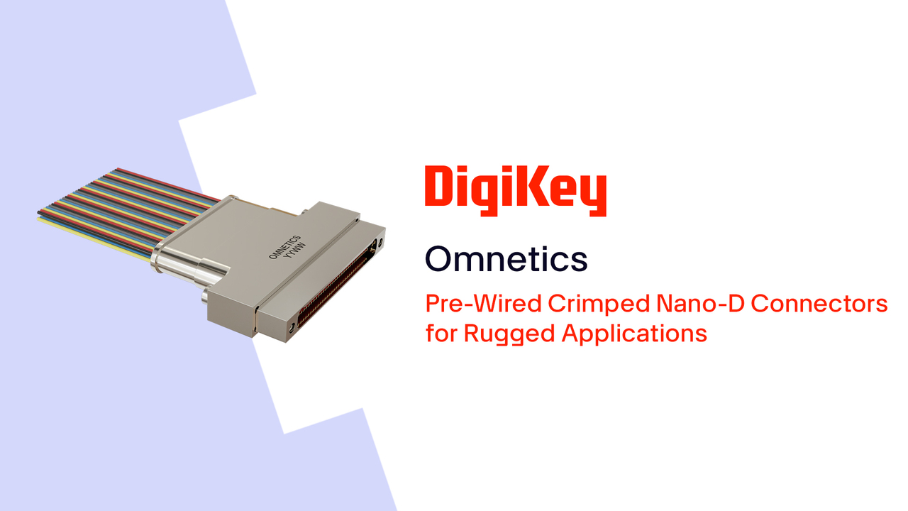 Pre-Wired Crimped Nano-D Connectors for Rugged Applications from Omnetics PIO | DigiKey