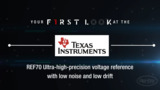 REF70 Ultra-high-precision voltage reference with low noise and low drift | First Look REF70 Ultra-high-precision voltage reference with low noise and low drift | First Look