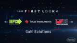 Texas Instruments/Wurth/EPC GaN Solutions First Look Video Texas Instruments/Wurth/EPC GaN Solutions First Look Video