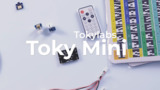 TokyMini Kit