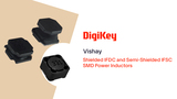 Vishay Shielded IFDC and Semi-Shielded IFSC SMD Power Inductors PIO | DigiKey Vishay Shielded IFDC and Semi-Shielded IFSC SMD Power Inductors PIO | DigiKey