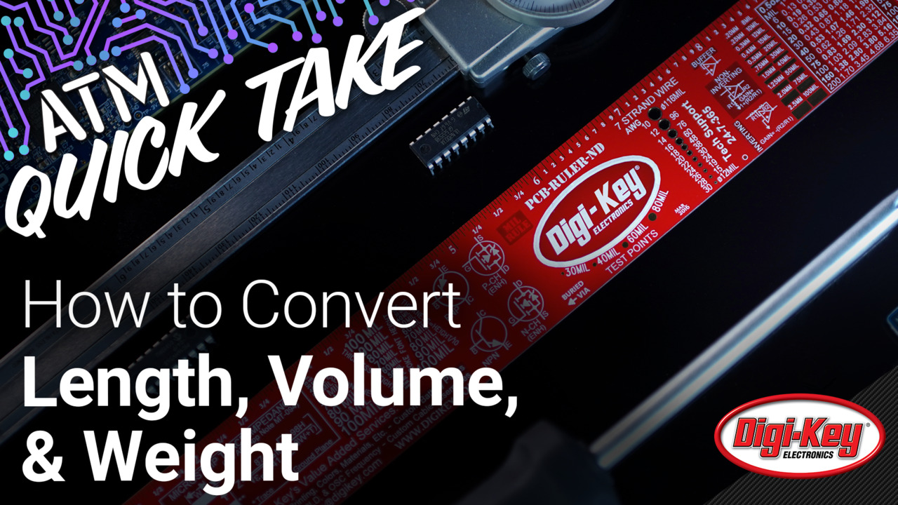 How to Convert Length, Width, Volume and Height – ATM Quick Take | DigiKey
