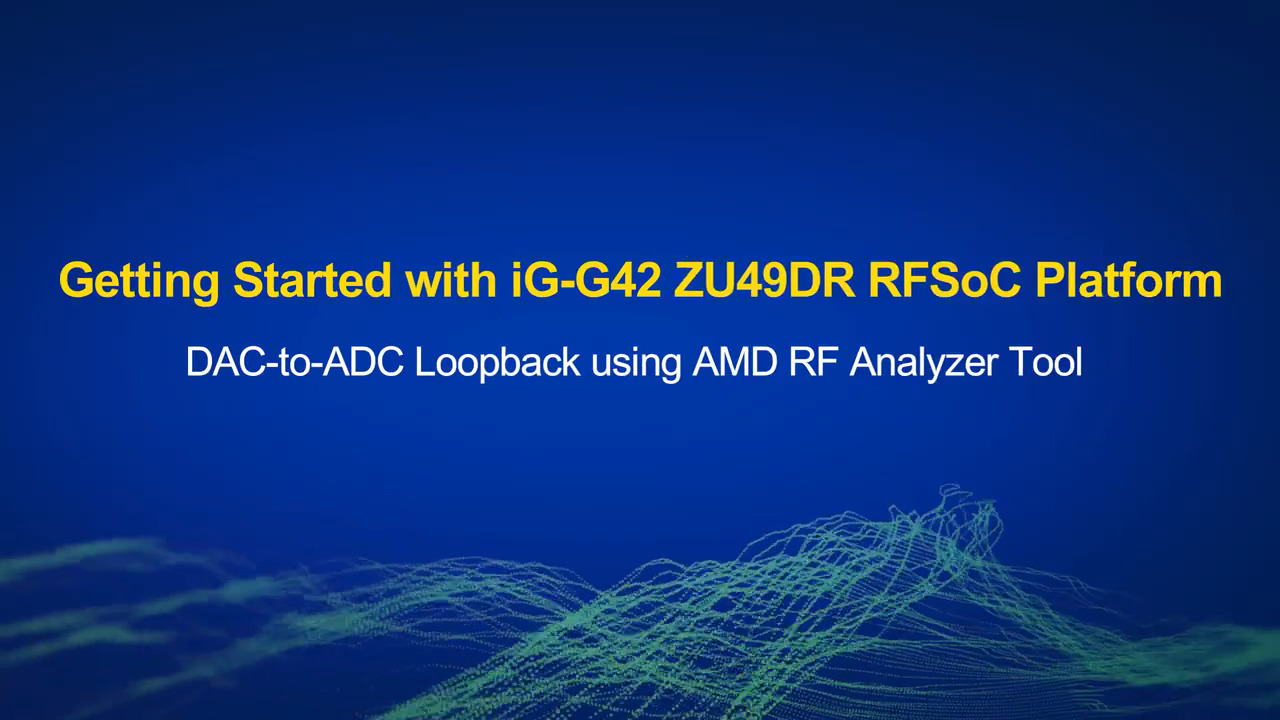 DAC to ADC Loopback using RF Analyzer on ZU49DR RFSoC Evaluation Kit from iWave | Part 2