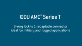 ODU AMC® Series T –overview ODU AMC® Series T –overview