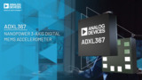 ADXL367: Nanopower 3-Axis Digital MEMS Accelerometer ADXL367: Nanopower 3-Axis Digital MEMS Accelerometer