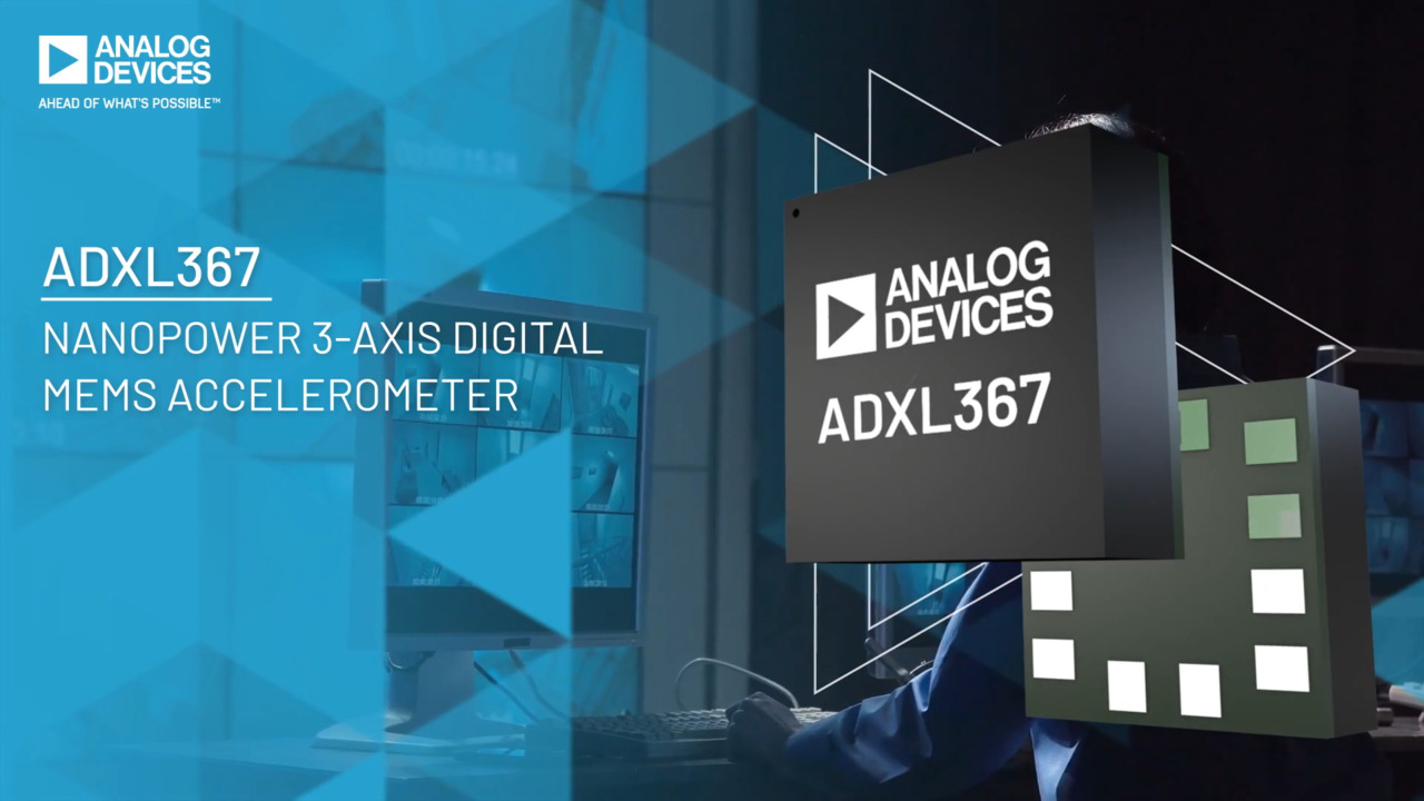 ADXL367: Nanopower 3-Axis Digital MEMS Accelerometer