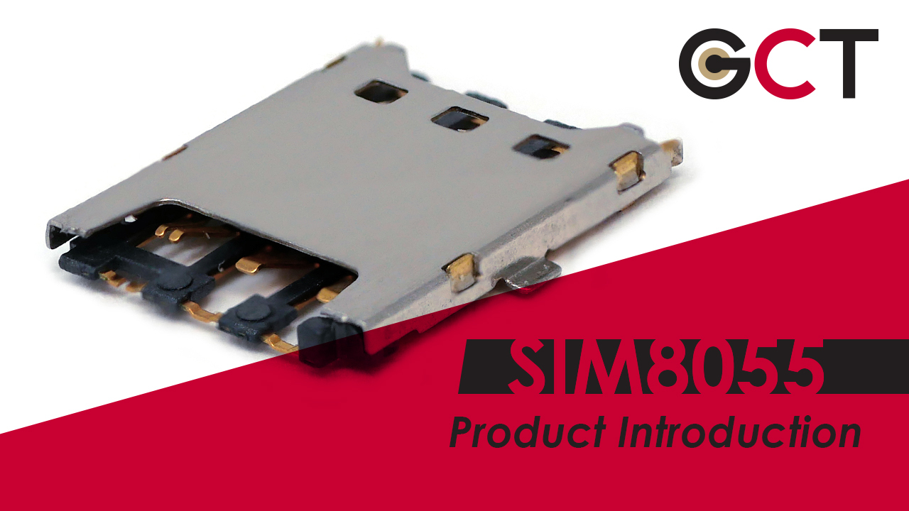 SIM8055 Product Highlights – Switching it up with SIM8055 Nano SIM Connector