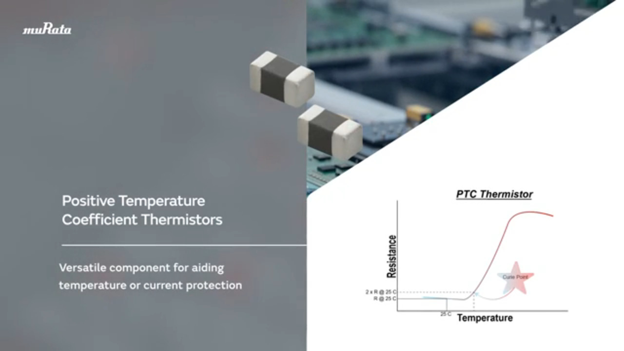 Murata PTC Thermistors for Reliable Temperature Sensing and Current Limitation