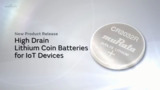 High Drain Lithium Coin Batteries for IoT Devices High Drain Lithium Coin Batteries for IoT Devices