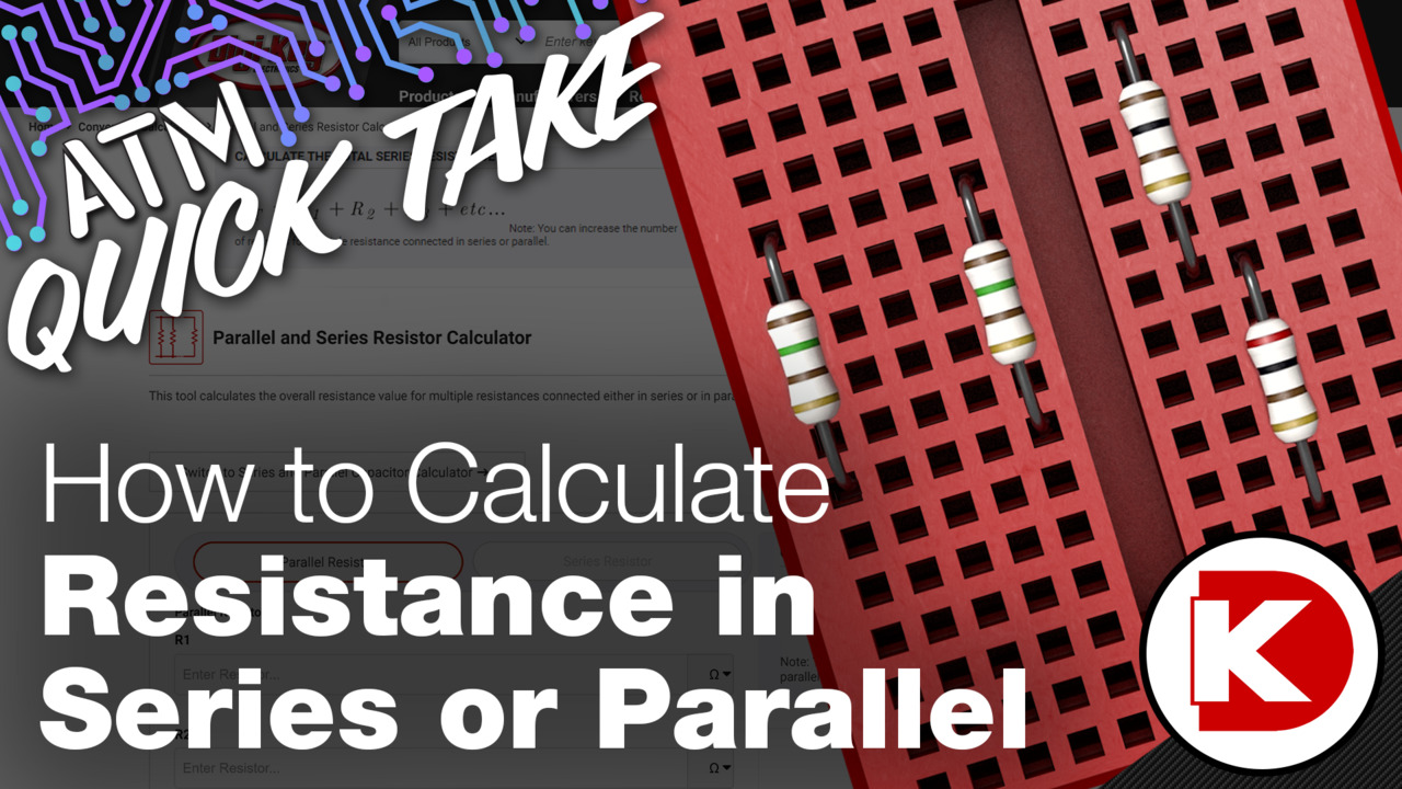 How to Calculate Resistance in Series or Parallel – ATM Quick Take | Digi-Key Electronics
