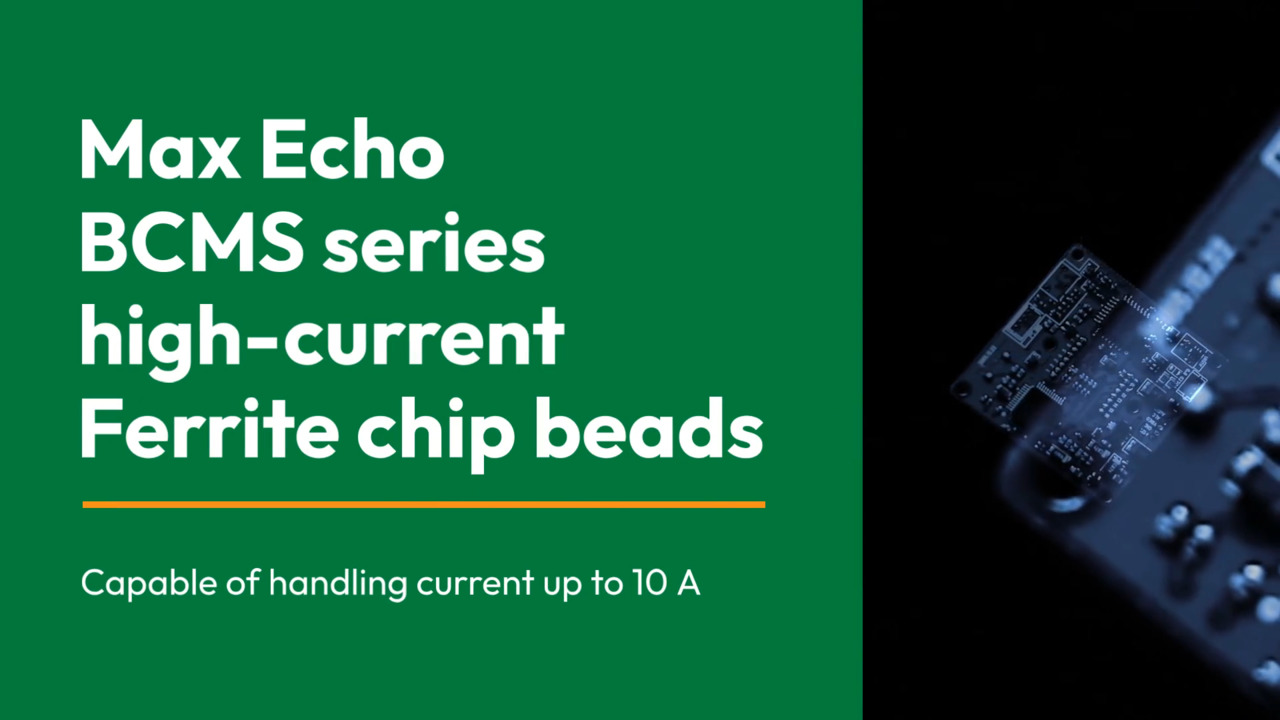 Max Echo BCMS Series Multilayer High Current Ferrite Chip Beads