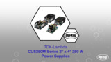 TDK-Lambda Americas-CUS250M Series 2” x 4” 250 W Power Supplies | Datasheet Preview TDK-Lambda Americas-CUS250M Series 2” x 4” 250 W Power Supplies | Datasheet Preview