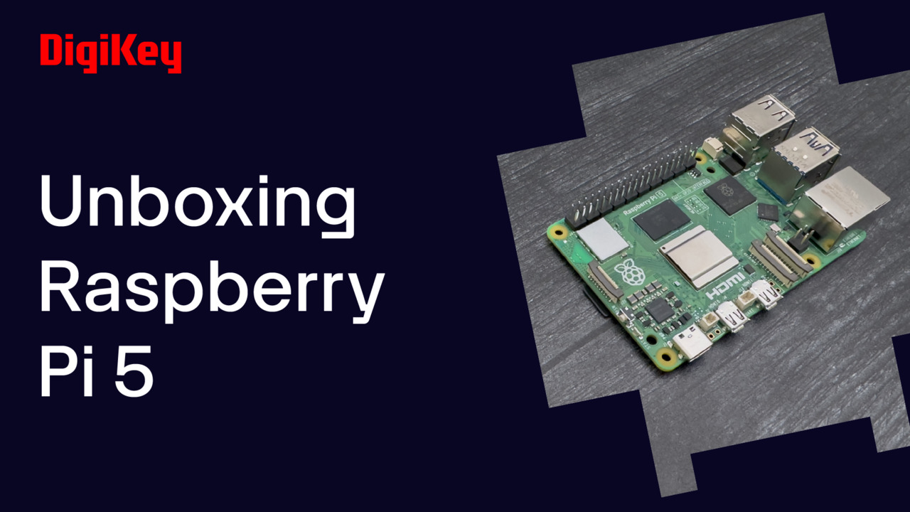 Raspberry Pi 5 #Unboxing | DigiKey