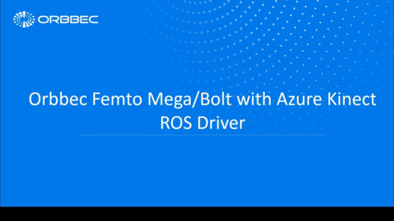 Orbbec Femto Mega/Bolt with Azure Kinect ROS driver