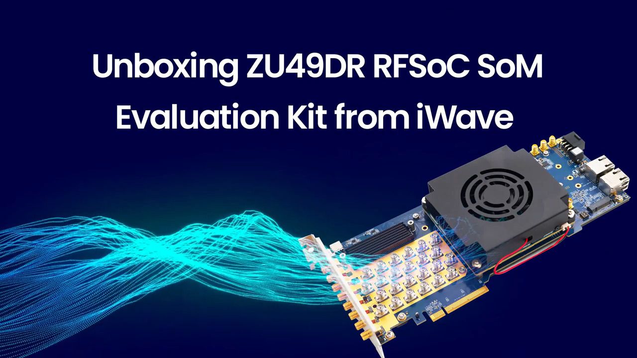 Unboxing ZU49DR RFSoC SoM Evaluation Kit from iWave | Part 1