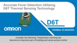 Accurate Fever Detection Utilizing Omron's D6T Thermal Sensing Technology Accurate Fever Detection Utilizing Omron's D6T Thermal Sensing Technology