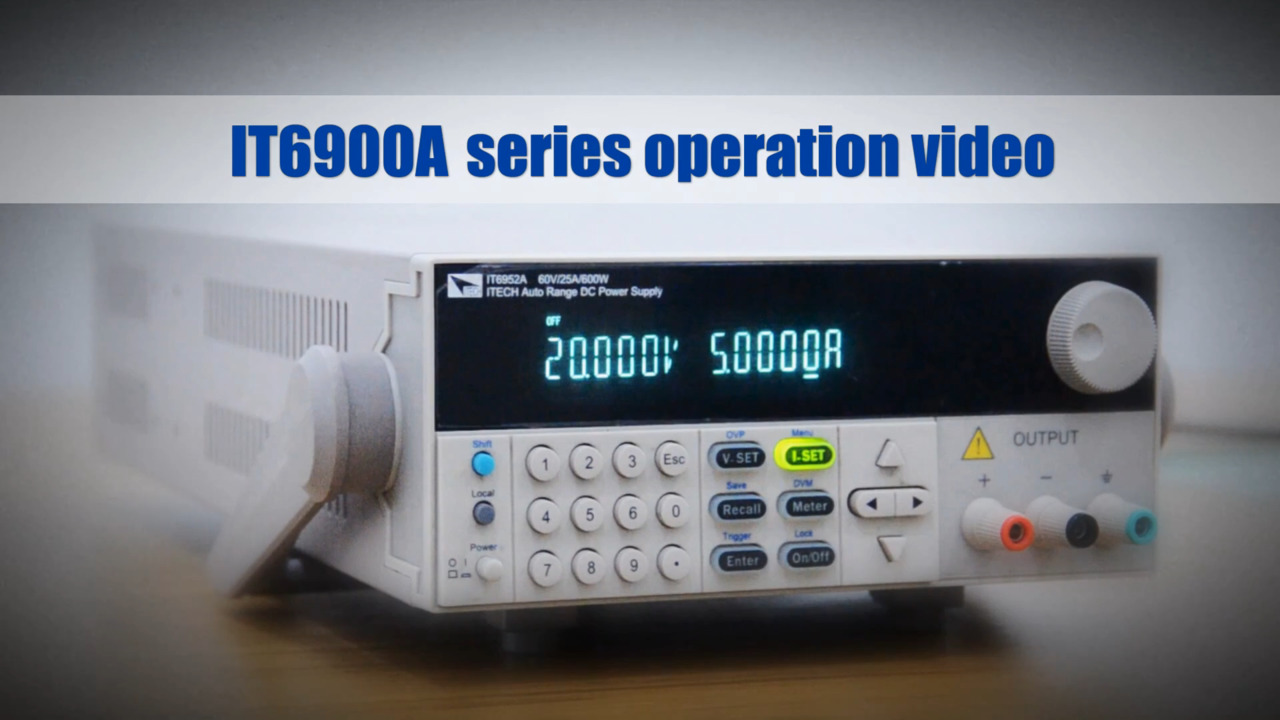 ITECH IT6900A Wide-Range Programmable DC Power Supply Operation Guidance Video