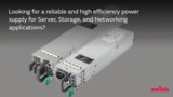 Looking for a high efficiency power supply for Server, Storage, and Networking applications? Looking for a high efficiency power supply for Server, Storage, and Networking applications?