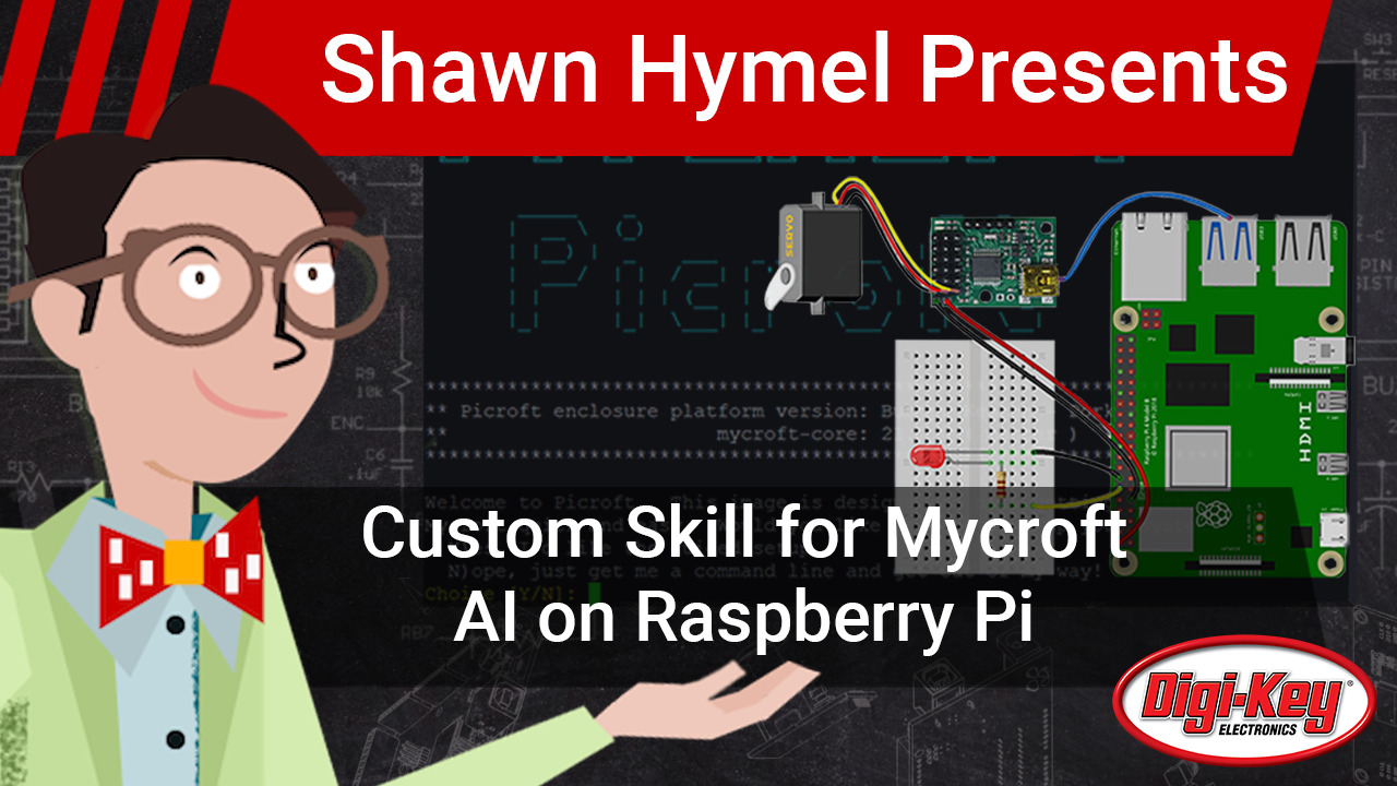 How to Create a Custom Skill for Mycroft AI Voice Assistant on Raspberry Pi | DigiKey