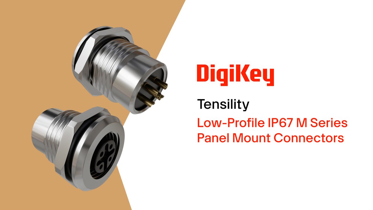 Low-Profile IP67 M Series Panel Connectors from Tensility PIO | DigiKey