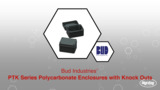 PTK Series Polycarbonate Enclosures with Knock Outs | Datasheet Preview PTK Series Polycarbonate Enclosures with Knock Outs | Datasheet Preview