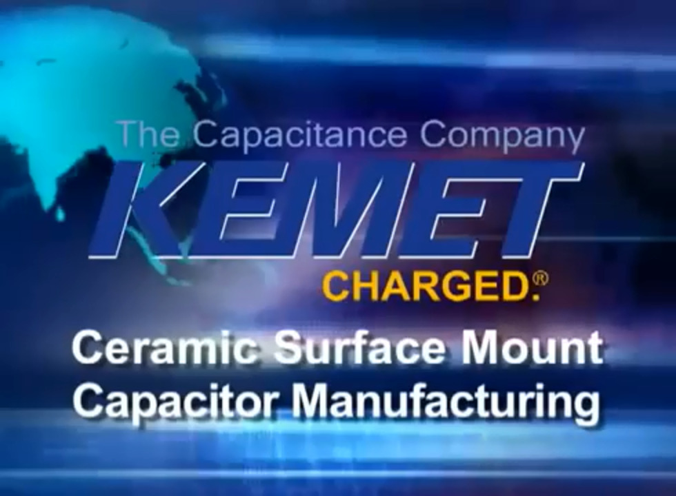 KEMET Ceramic Capacitor Manufacturing