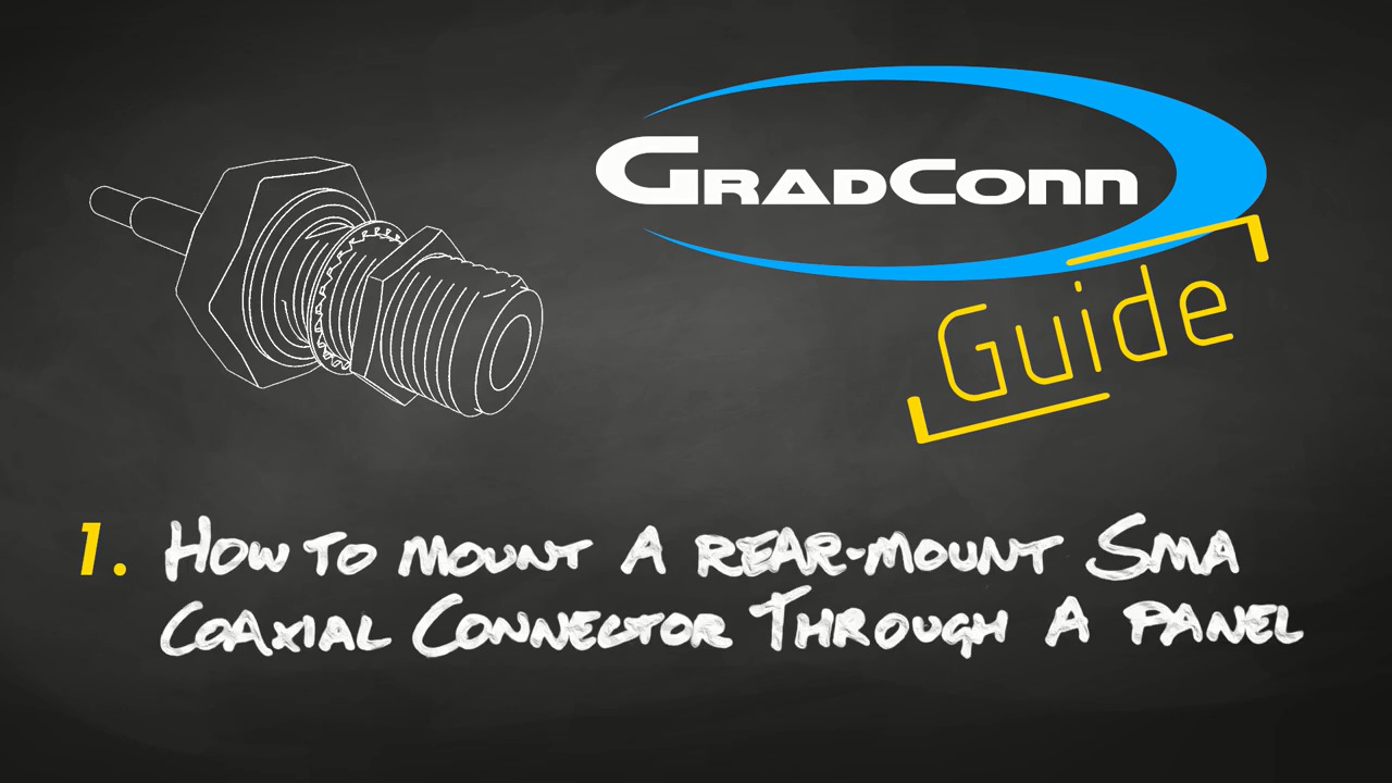 How to Mount a Rear-Mount SMA Coaxial Connector Through a Panel - GradConn Guide #1