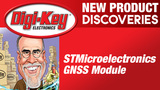 New Product Discoveries Extra STMicroelectronics GNSS Module New Product Discoveries Extra STMicroelectronics GNSS Module