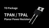 RESI - TO Package TPAN&TPAL Planar Power Resistors RESI - TO Package TPAN&TPAL Planar Power Resistors
