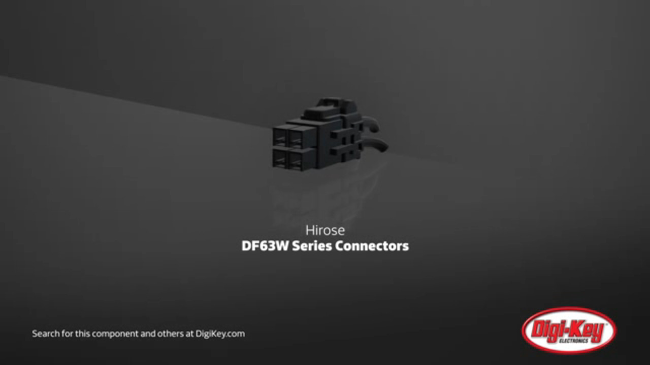 Hirose DF63W  Series Connectors | DigiKey Daily