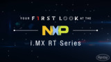 NXP i.MX RT Series – Bridging the gap between applications processors and microcontrollers l First Look Series NXP i.MX RT Series – Bridging the gap between applications processors and microcontrollers l First Look Series