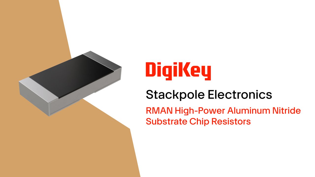 RMAN High-Power Aluminum Nitride Substrate Chip Resistors from Stackpole PIO | DigiKey