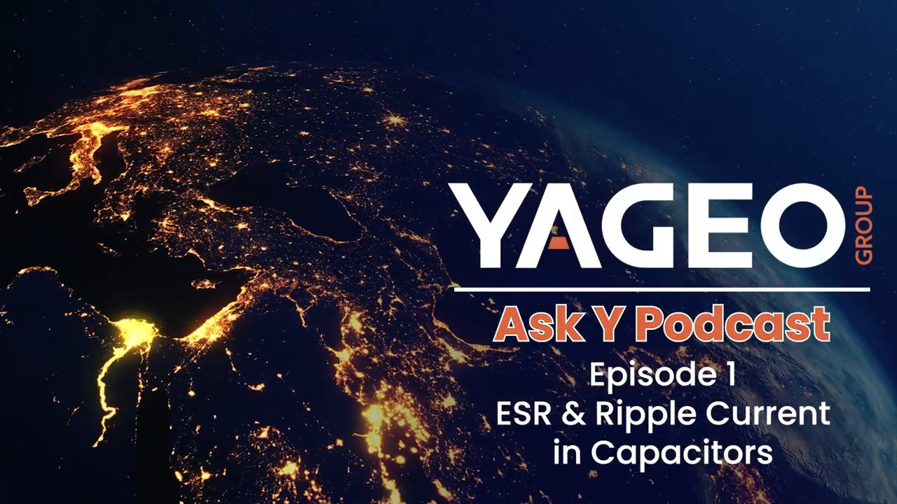 Ask Y | ESR and Ripple Current in Capacitors – Podcast