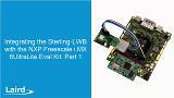 Integrating the Sterling-LWB with Freescale UltraLite Eval Kit: Part 1 Integrating the Sterling-LWB with Freescale UltraLite Eval Kit: Part 1