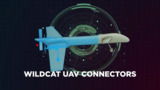 Lightweight, Space-Saving Power with Wildcat UAV Connectors Lightweight, Space-Saving Power with Wildcat UAV Connectors