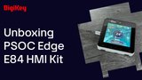 Infineon PSOC Edge E84 HMI Kit - Unboxing | DigiKey Infineon PSOC Edge E84 HMI Kit - Unboxing | DigiKey