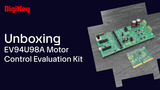 Microchip EV94U98A Motor Control Evaluation Kit - Unboxing | DigiKey Microchip EV94U98A Motor Control Evaluation Kit - Unboxing | DigiKey