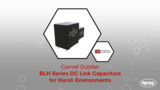 Cornell Dubilier Electronics BLH DC Link board mount capacitors for harsh environments | Datasheet Preview Cornell Dubilier Electronics BLH DC Link board mount capacitors for harsh environments | Datasheet Preview
