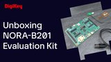 u-blox - NORA-B201 Evaluation Kit - Unboxing | DigiKey u-blox - NORA-B201 Evaluation Kit - Unboxing | DigiKey