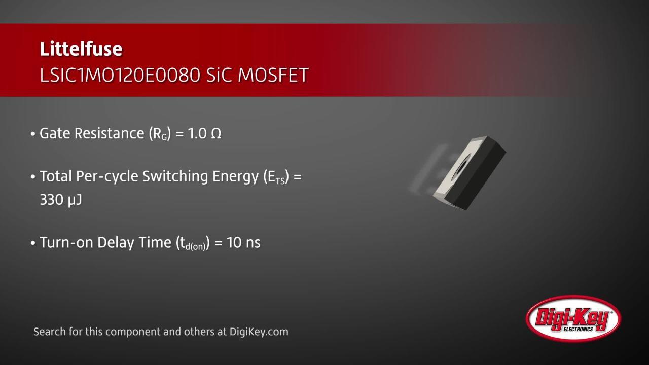 Littelfuse LSIC1MO120E0080 Mosfet | DigiKey Daily