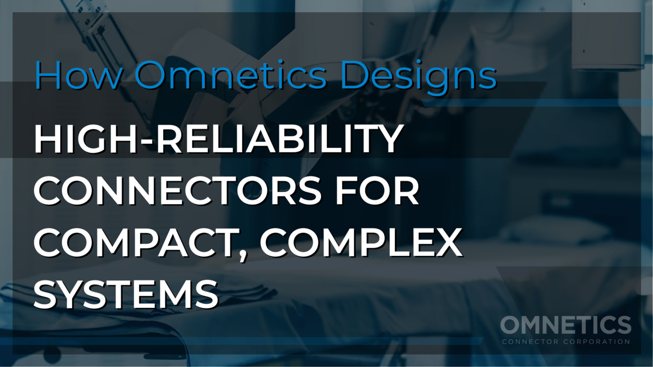 Omnetics about high-reliability connectors