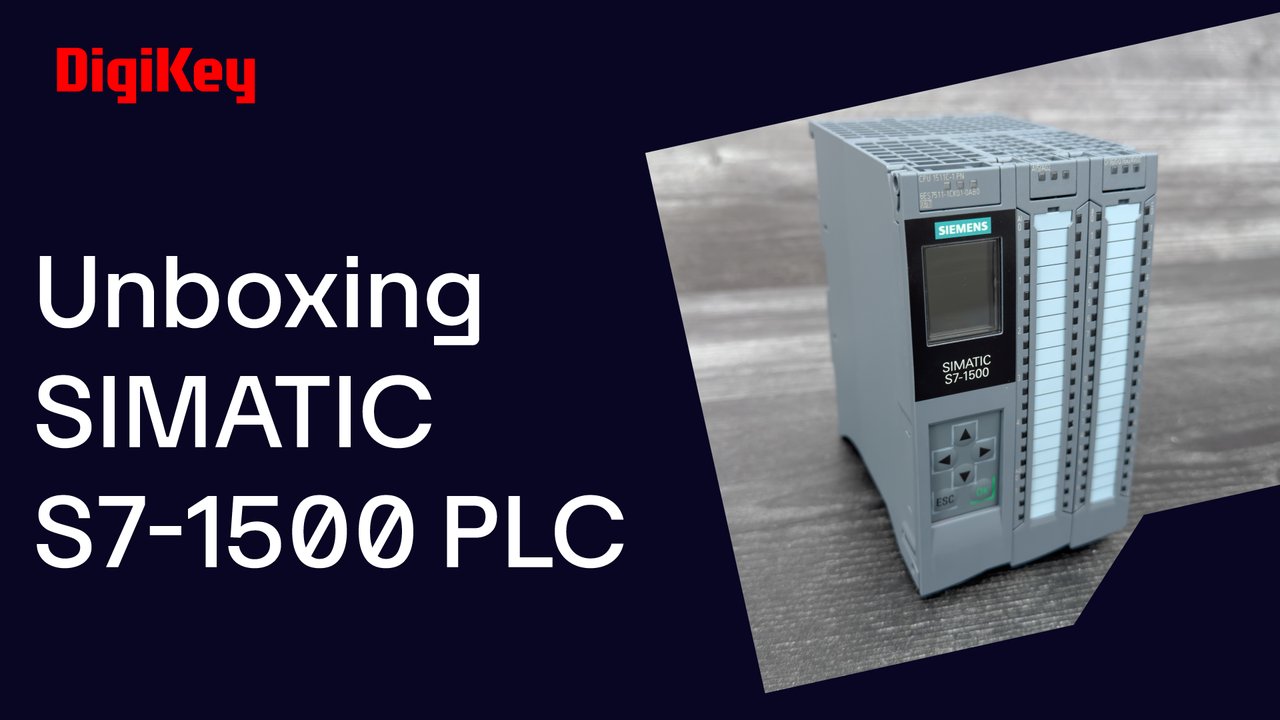 Siemens SIMATIC S7-1500 PLC - Unboxing | DigiKey
