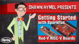 Getting Started with SparkFun Red-V RISC-V Boards | Digi-Key Electronics Getting Started with SparkFun Red-V RISC-V Boards | Digi-Key Electronics
