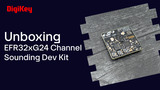 EFR32xG24 Channel Sounding Dev Kit - Unboxing | DigiKey