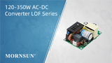 Mornsun 120-350W AC-DC Converter LOF Series Mornsun 120-350W AC-DC Converter LOF Series