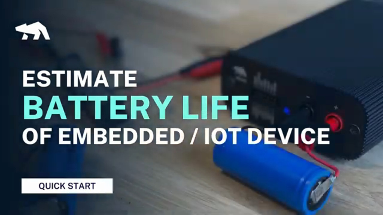 Estimate battery life of an embedded system or IoT device