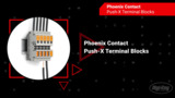 Phoenix Contact- Push-X Terminal Blocks | First Look Phoenix Contact- Push-X Terminal Blocks | First Look